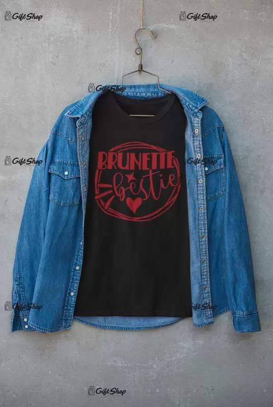 Brunette besties , tricou cu mesaj